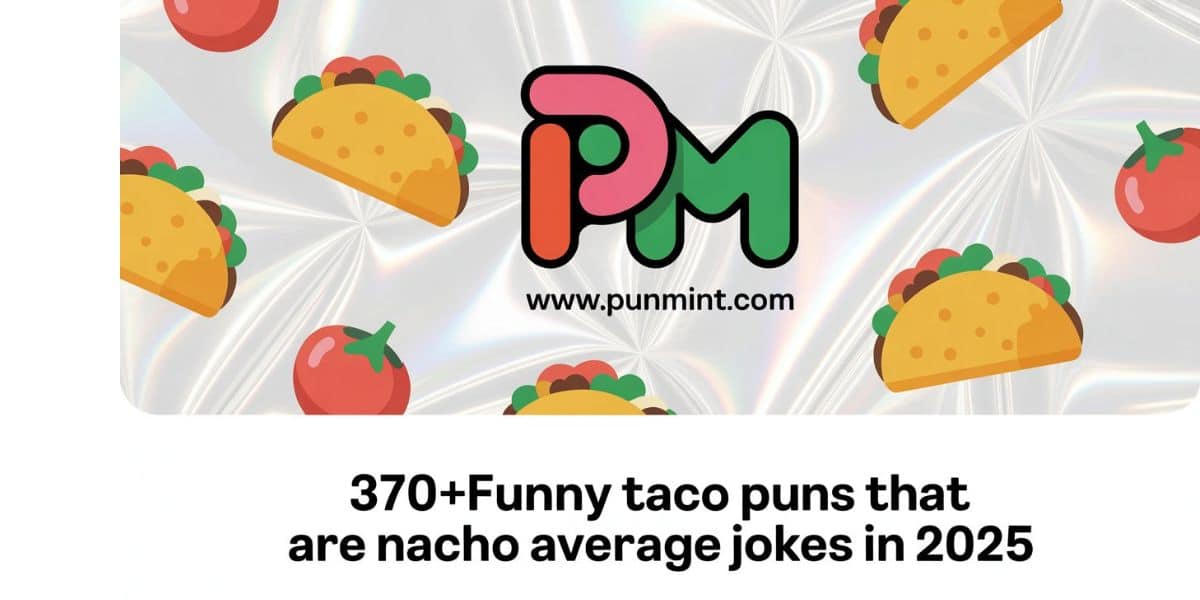 370+Funny Taco Puns That Are Nacho Average Jokes In 2025