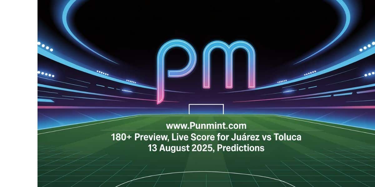 180+ Preview, live score for Juárez vs Toluca 13 August 2025, predictions