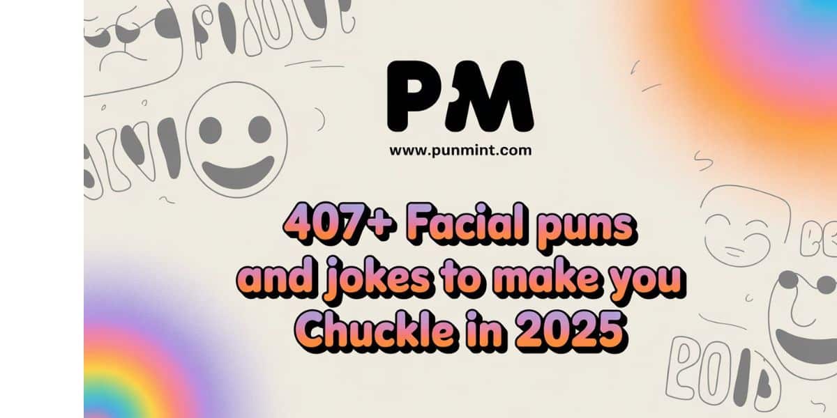 407+ Facial Puns and Jokes To Make You Chuckle in 2025